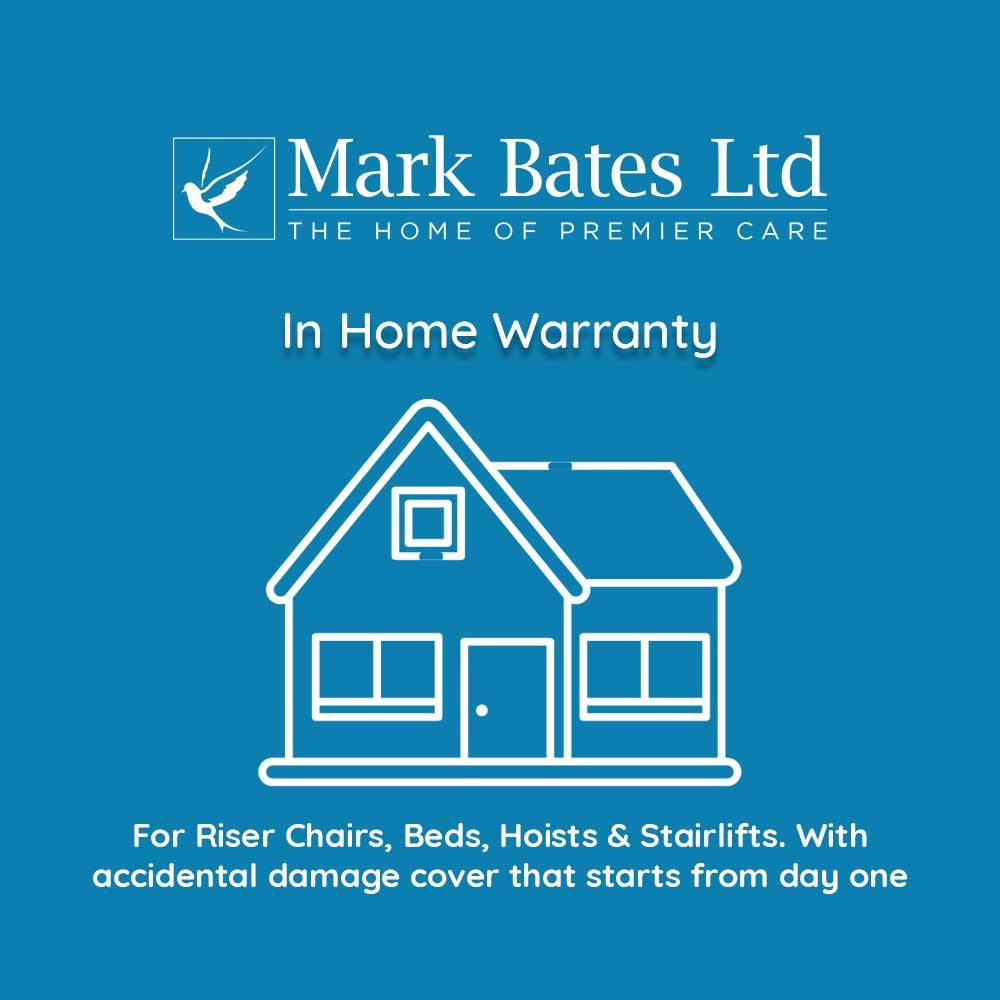 Mark Bates In Home Warranty perfect for Riser Chairs, Beds, Hoists & Stairlifts